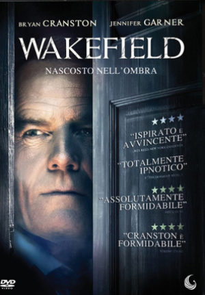 Wakefield – Nascosto Nell’Ombra