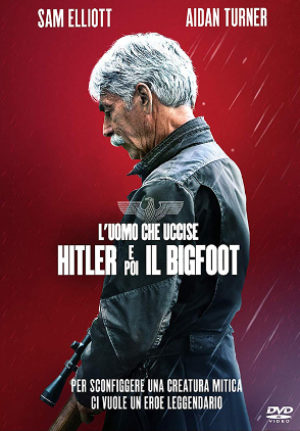 L’Uomo Che Uccise Hitler E Poi Il Bigfoot