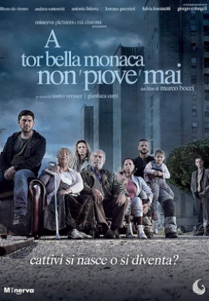 A Tor Bella Monaca Non Piove Mai